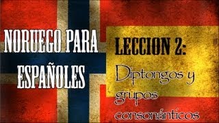 Noruego para Españoles  Lección 02 Diptongos y grupos consonánticos [upl. by Fricke]