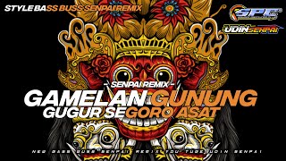 DJ GAMELAN GUNUNG GUGUR SEGORO ASAT BASSBOSSTED TERBARU  Senpai Remix  2023 [upl. by Anilahs]