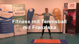 Fitness mit Tennisball  mit Franziska [upl. by Gabie125]