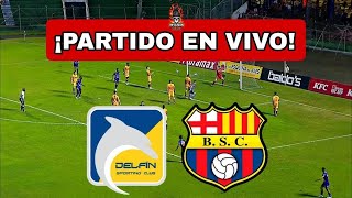 BARCELONA vs DELFIN EN VIVO🔴ECUADOR [upl. by Wade]