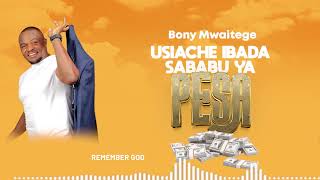 Bony Mwaitege  USIACHE IBADA SABABU YA PESA Official Audio [upl. by Ivanna]