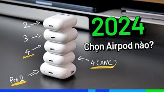 2025 chọn Airpod nào cho chuẩn Airpod 2 x 3 x 4 ANC x Pro 2 [upl. by Kcirted]