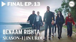 Benaam Rishta  Final Episode 13  Turkish Urdu Drama  Urdu Dubbed Original [upl. by Sucramd]