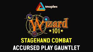 Wizard101 Accursed Play Gauntlet  Stagehand Combat Theme HD [upl. by Felton241]