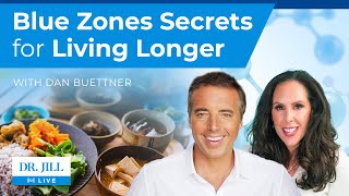 163 Dr Jill interviews Dan Buettner on Blue Zones and the Secrets to Living Longer [upl. by Norb]