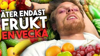 ÄTER ENDAST FRUKT 1 VECKA VAD HÄNDER [upl. by Nevil528]