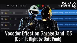 VocoderRobot Vocals On GarageBand iOS Doin It Right by Daft Punk [upl. by Madge807]