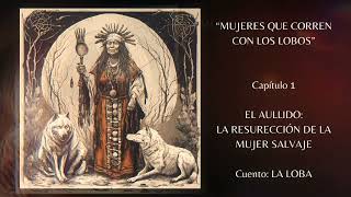 La Loba  Mago Lunar IX KA Mujeres que corren con los lobos [upl. by Peper]