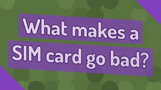 What makes a SIM card go bad [upl. by Adnahsor150]