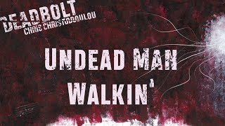 Chris Christodoulou  Undead Man Walkin  DEADBOLT 2016 [upl. by Nostets702]