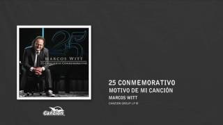 Motivo de mi canción  Marcos Witt [upl. by Ahl]