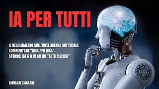 Il Regolamento sulla Intelligenza Artificiale commentato riga per riga Articoli da 6 a 15 [upl. by Yelsiap]