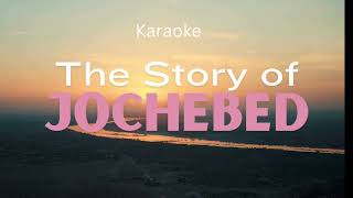 Karaoke The Story of Jochebed Moses Mom [upl. by Patterson360]