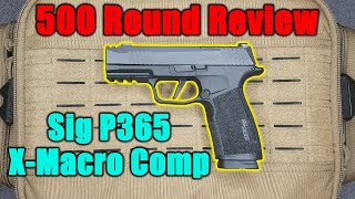 Sig Sauer P365 XMacro Comp 500 Round Review [upl. by Nowujalo]