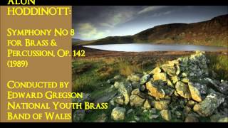 Alun Hoddinott Symphony No 8 for Brass amp Percussion Op 142 1989 Gregson [upl. by Ledeen]