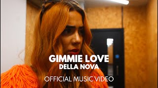 DELLA NOVA  Gimmie Love 2024 Official Music Video [upl. by Eyot]