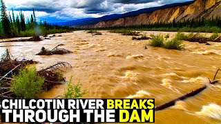 The Chilcotin River Breaks Through Dam [upl. by Martreb]