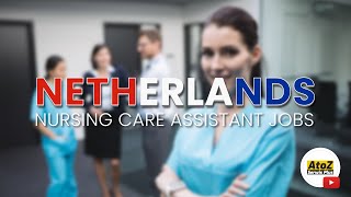 Healthcare Assistant Jobs in the Netherlands [upl. by Maziar]