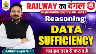 Data Sufficiency Reasoning  Railway Bharti 2024  Railway ka Dangal  Reasoning by Abhimanyu Sir [upl. by Laro]