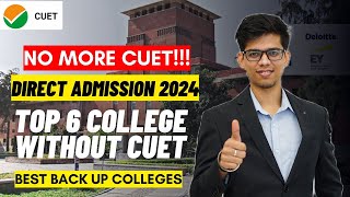 Top 6 College without CUET 7 BACKUP options if you score less in CUET CUET 2024  Delhi University [upl. by Anertak]