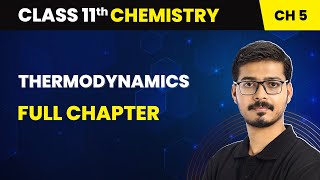 Thermodynamics  Full Chapter  Class 11 Chemistry Chapter 5 [upl. by Naniac]