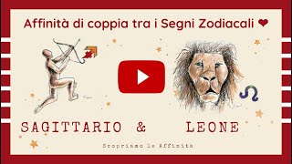 💕 Affinità di Coppia tra i Segni Zodiacali  ♐ Sagittario amp ♌ Leone [upl. by Rockwell261]