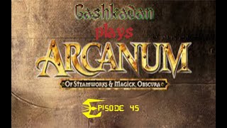 Arcanum  Episode 44  Secrets Treachery and Unanswered Questions [upl. by Inez]