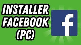 Comment installer Facebook sur PC GUIDE COMPLET [upl. by Asim363]