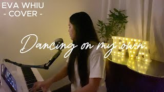 Dancing On My Own  Calum Scott Eva Whiu [upl. by Annaiv240]