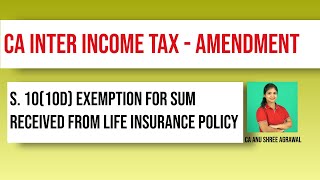 CA Inter DT amendment  May 2024 exam  S 1010D exemption  Proceeds of life insurance policy II [upl. by Barbe]