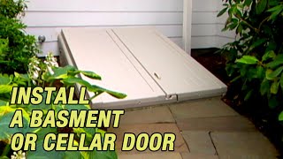 Install a Basement or Cellar Door [upl. by Gibe]