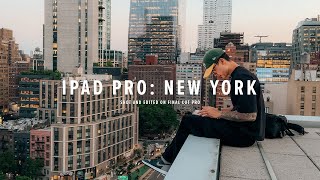 iPad Pro 4k New York City Shot and Edited on Final Cut Pro for iPad [upl. by Ros]