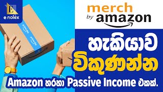 Amazon Merch on Demand  Become Merch on Demand Content Creator  හැකියාවෙන් Income එකක් Enolex [upl. by Salhcin359]