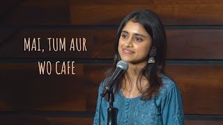 Mai Tum Aur Wo Cafe  Helly Shah Ft Tanmay  Hindi Poetry with English Subtitles [upl. by Imoyik839]