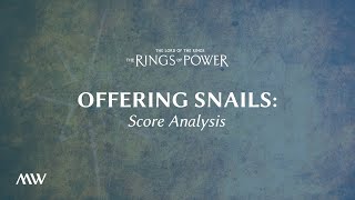 Offering Snails  The Rings of Power Score Breakdown [upl. by Einot]