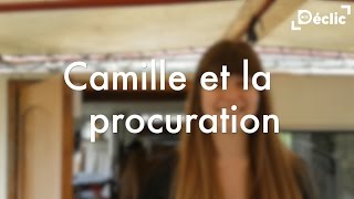 Camille et la procuration  Déclic [upl. by Ymme]