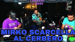 MIRKO SCARCELLA IN LIVE AL CERBERO PODCAST [upl. by Esnohpla293]