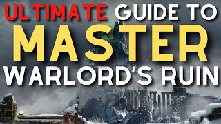 ULTIMATE Guide to MASTER Warlords Ruin  Master Warlords Ruin Guide [upl. by Pegasus]