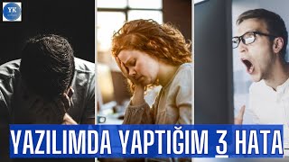 YAZILIM ÖĞRENİRKEN YAPTIĞIM 3 HATA [upl. by Rigdon]