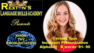 Alphabet B 81  90 Words  KNOW THY PRONUNCIATION  REXTONS LANGUAGE SKILLS ACADEMY [upl. by Omari]