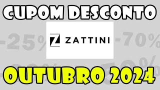 Cupom ZATTINI Outubro 2024 Cupom de Desconto ZATTINI e Ofertas 18102024 [upl. by Borroff]