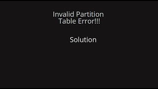 Invalid partition table error solution [upl. by Jaan]