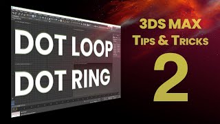 3ds max Tips amp Tricks Tutorial 2  Modify Selection  Dot Loop  Dot Ring Selection Tools [upl. by Ohcirej366]