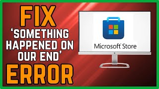 Fix Microsoft Store Something Happened On Our End  There Has Been An Error Updated Way [upl. by Girard732]