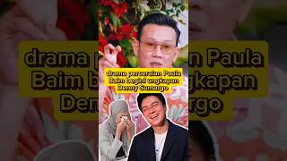 Ungkapan Denny Sumargo Drama Baim Paula beritaviral paulaverhoeven baimwong dennysumargo [upl. by Eenej]