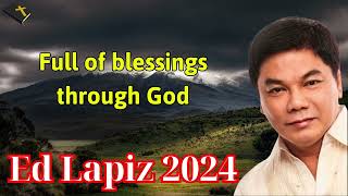 Full of blessings through God  Ed Lapiz Sermon 2024 [upl. by Odeen732]