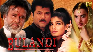 Bulandi  Hindi Full Movie  Anil Kapoor  Rajnikant  Rekha  Raveena Tandon  Hindi Action Movies [upl. by Kinsman957]