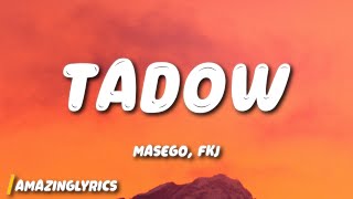 Masego FKJ  Tadow Lyrics [upl. by Retsevlys]