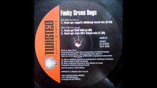 1997 Funky Green Dogs  Fired Up Angel Moraes Ddddeep Vocal RMX [upl. by Annaehr]