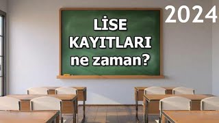 2024 Lise Kayıtları Ne Zaman [upl. by Oniuqa]